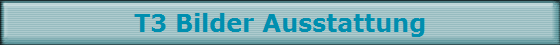 T3 Bilder Ausstattung
